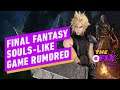 Team Ninja is Rumored to Be Making a Final Fantasy Souls Game - IGN Daily Fix