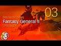 DasTactic plays Fantasy General II ~ Onslaught 03