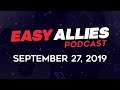 Easy Allies Podcast #181  - 9/27/19