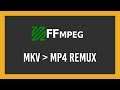 FASTEST MKV to MP4 REMUX using FFMPEG | Tutorial | Full Guide