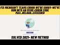 Fix Microsoft Team Error We are Sorry-We'Ve Run Into An Issue-Error Code Max_Reload_Exceeded