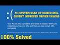 Fix SYSTEM SCAN AT RAISED IRQL CAUGHT IMPROPER DRIVER UNLOAD Error in Windows 10