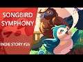 Indie Story #26 : Songbird Symphony | TEST