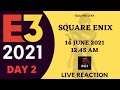 Square  Enix Live Reaction | E3 2021 Day 2 | June 13 2021