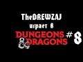 TheDREWZAJ играет в Dungeons & Dragons (#8)