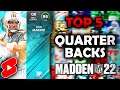 TOP 5 QUARTERBACKS IN Madden 22 Ultimate Team (10/25)