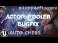 [UE4/BP] Auto-Chess Live-Dev #53 | Actor Pooler Bugfix