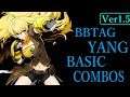 【Ver1.5】BLAZBLUE CROSS TAG BATTLE YANG BASIC COMBOS【BBTAG ヤン 基礎コンボ】