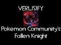 Verlisify : Pokemon Community's Fallen Knight