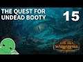 Count Noctilus and the Quest for Undead Booty - Part 15 - Total War: Warhammer 2