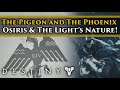Destiny 2 Lore - The Pigeon & The Phoenix lore part 2! Osiris & The Light! Season of Dawn Lore!