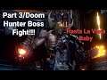 Doom Eternal Part 3/Doom Hunter Boss Fight!!!