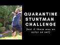 Quarantine Stuntman Challenge, But Also With An Actor