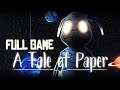 A Tale Of Paper - Full Playthrough - ItsJustJord