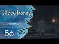 Bloodborne [Blind/Livestream] - #56 - Wortwörtliches Backtracking