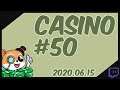 Casino #50 (2020.06.15.)