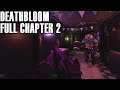 Deathbloom Gameplay - Full Chapter 2 - The Continuation Of An Awesome Indie Horror Game