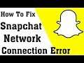 How To Fix Snapchat Network Connection Problem || Snapchat Internet connection Error Android
