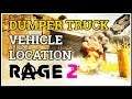 Rage 2 Dumper Truck Vehicle Location