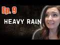 WHAT THE HECK IS HAPPENING THIS GOT SO GOOD!! | Heavy Rain Playthrough Part 9