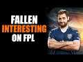 FALLEN INTERESTING GAME ON FPL |  FALLEN STREAM CSGO