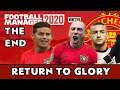 FOOTBALL MANAGER 2020 BETA - THE END - MANCHESTER UNITED