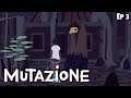He Was Dying Anyway... | Mutazione Ep 3