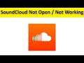 How To Fix SoundCloud App Not Open / Not Working Problem Android & Ios