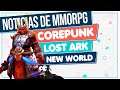 Noticias de MMORPG 💥 NEW WORLD ▶ LOST ARK  ▶ COREPUNK ▶ Y más!