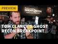 PREVIEW: GHOST RECON BREAKPOINT