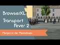 BrowserXL spielt - Transport Fever 2 - Morgen in der Marinebasis