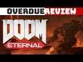 DOOM Eternal - Overdue Review
