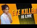 EYE KILLER GAMING LIVE-TAMIL GIRL gameplay 4V4 with FACECAM ASHIHA is live EYEKILLER part9 78ysdfwsa