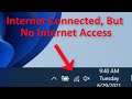 How To Fix Internet Connected , But No Internet Access Error - Windows 11