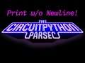 John Park's CircuitPython Parsec: Print w/o Newline @adafruit @johnedgarpark #circuitpython