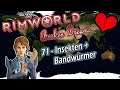RIMWORLD Broken Dreams 🌍 71 - Insekten & Bandwürmer | RIMWORLD 1.0 Deutsch | Mods
