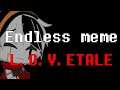 ENDLESS MEME//L.O.V.ETALE (OLD)