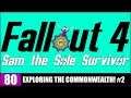 EXPLORING THE COMMONWEALTH! #2 - Sam the Sole Survivor - #80 [FALLOUT 4]