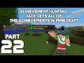 Jack is Finished! Jack gets all the Achievements in Minecraft: Part 22