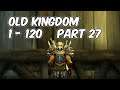 Old Kingdom - 1-120 Alliance Part 27 - WoW BFA 8.1.5