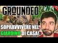 SOPRAVIVERE NEL GIARDINO DI CASA! - GROUNDED SCOPRIAMOLO GAMEPLAY ITA