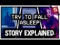Try To Fall Asleep: The Story Explained! (Try To Fall Asleep Night 1 Story Explained Part 1)