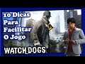 Watch Dogs : 10 dicas para facilitar o jogo