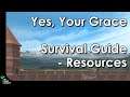 Yes, Your Grace: Resources and Survival through the WAR!