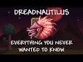 Dreadnautilus - Everything you Never Wanted to Know (Terraria Journey's End)