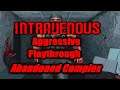 INTRAVENOUS Aggressive - Abandoned Complex