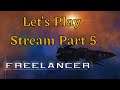 Let's Play: Freelancer Part 5!
