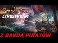 🔴Na żywo🔴 Sea of Thieves - Piracka Banda! LIVESTREAM
