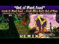 [Plant Food + Out of Time] Crash 2/Crash Nitro Kart MASHUP — Out of Plant Food