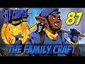 [87] The Family Craft (Let's Play The Sly Cooper Series w/ GaLm)
